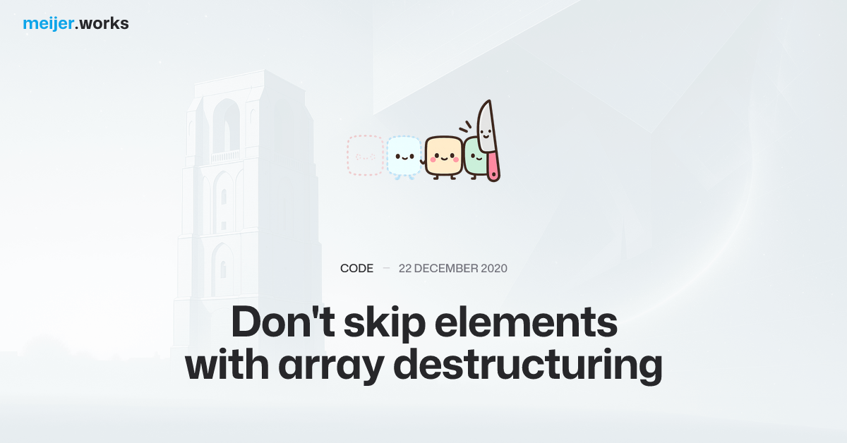 Don't skip elements with array destructuring