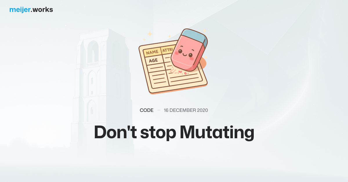 Don't stop Mutating