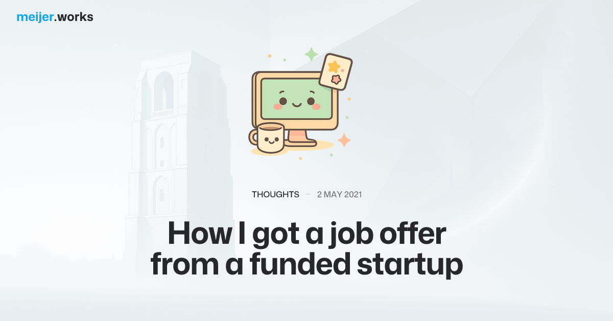How I got a job offer from a funded startup