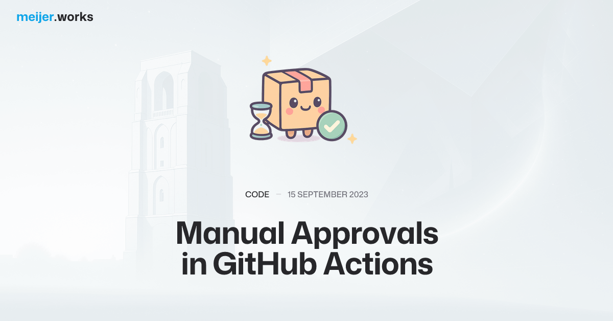 Manual Approvals in GitHub Actions