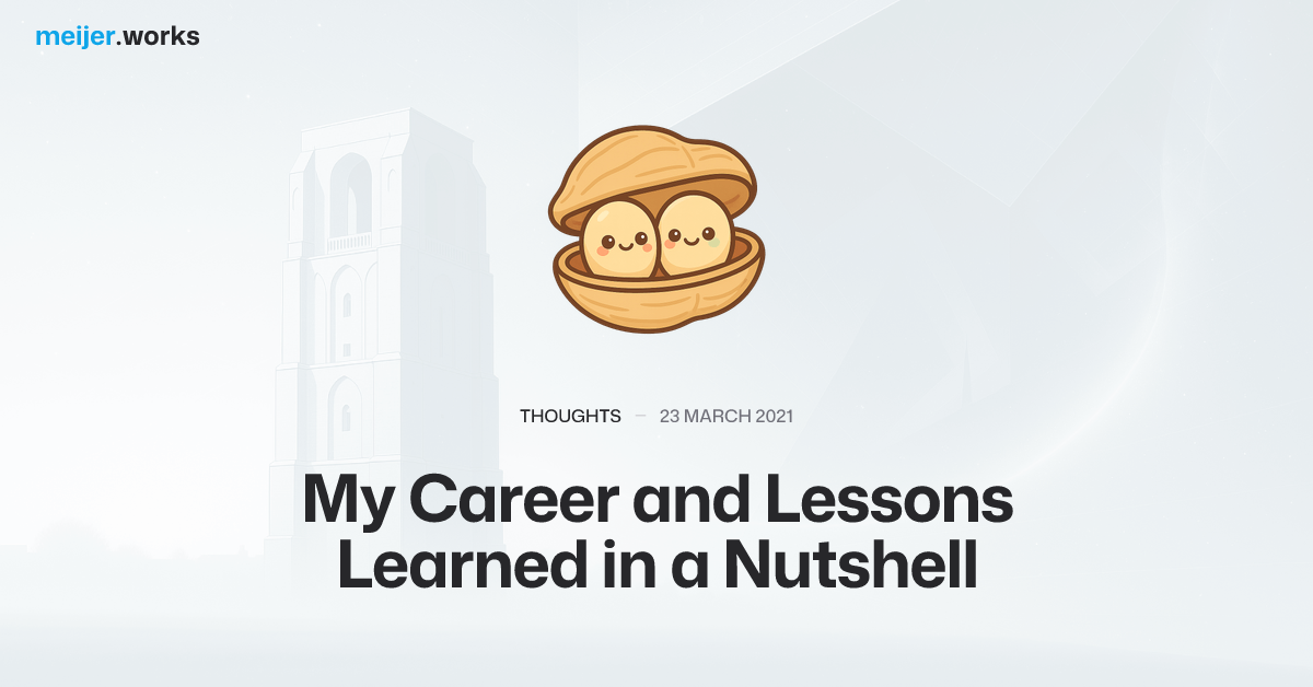 My Career and Lessons Learned in a Nutshell