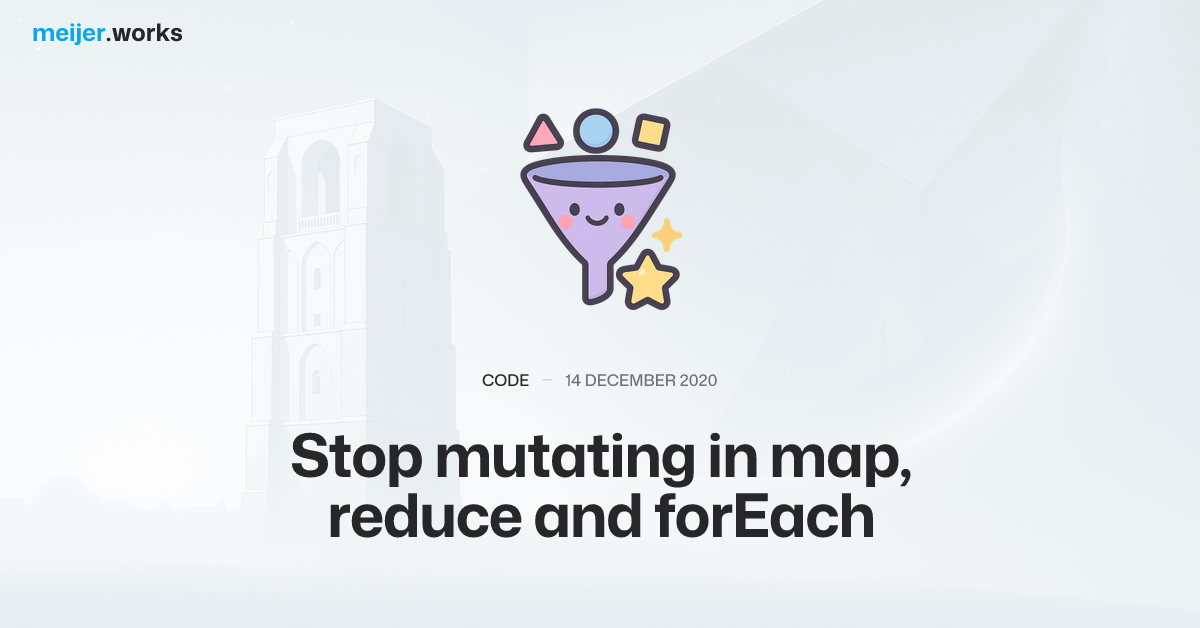 Stop mutating in map, reduce and forEach