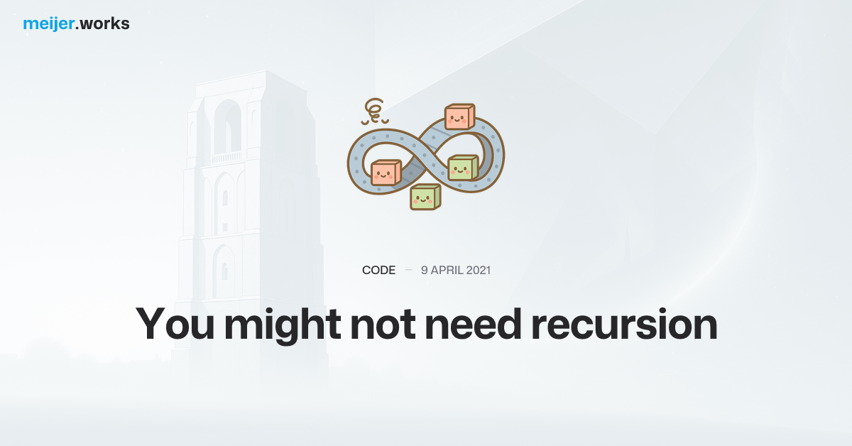 You might not need recursion
